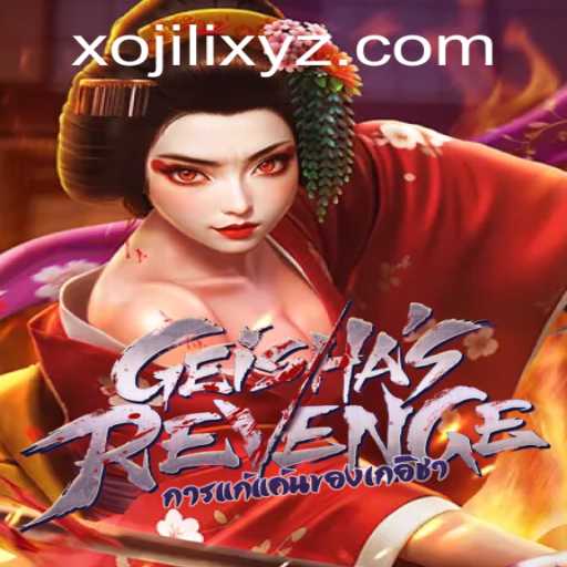 GeishasRevenge and the Mysterious World of Xojili